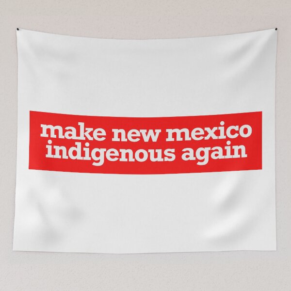 Item preview, make new mexico indigenous again designed and sold by jfreedom.