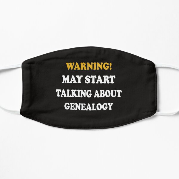 Warning may start talking about genealogy. Flat Mask