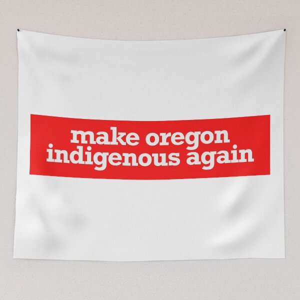 Item preview, make oregon indigenous again designed and sold by jfreedom.