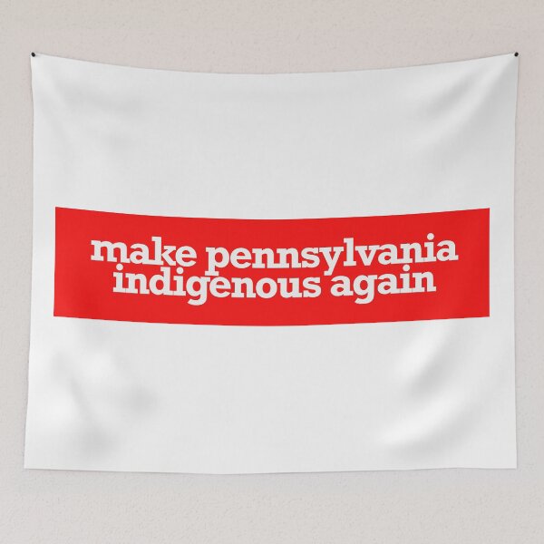 Item preview, make pennsylvania indigenous again designed and sold by jfreedom.