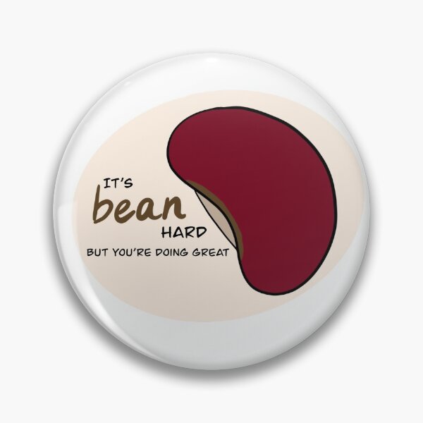 Item preview, ‘It’s bean hard’ designed and sold by Gemma Grange.