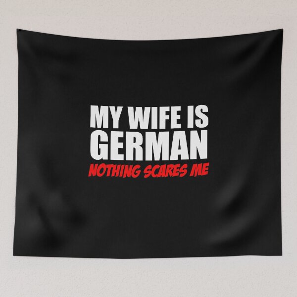 Item preview, Wife Is German Nothing Scares Me designed and sold by jaycartoonist.