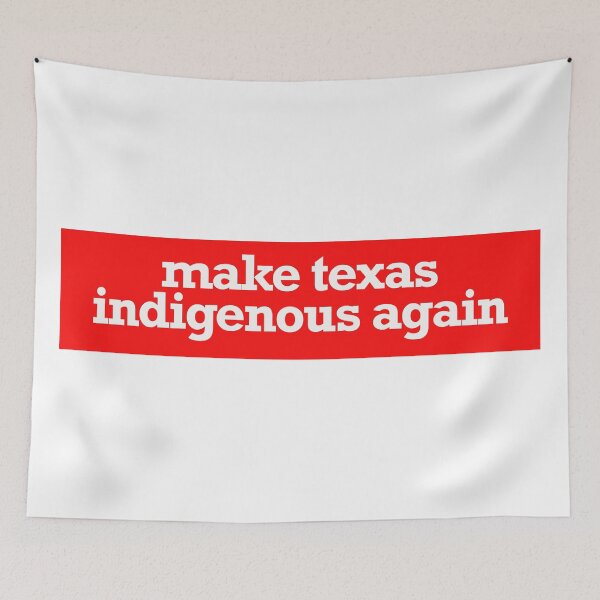Item preview, make texas indigenous again designed and sold by jfreedom.