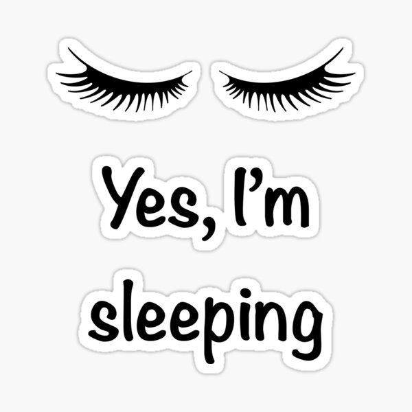 yes-i-m-sleeping-funny-woman-slumber-party-sleepover-sticker-for-sale-by-hurrah-redbubble