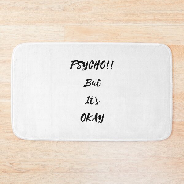 Item preview, PSYCHO!! But It's Okay designed and sold by Gladiatorz.