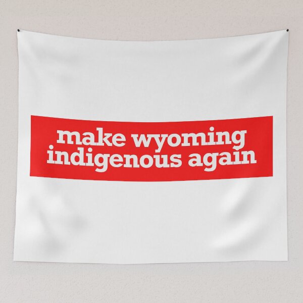 Item preview, make wyoming indigenous again designed and sold by jfreedom.