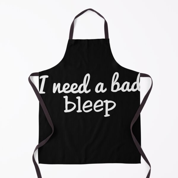 Item preview, I Need A Bad Bleep designed and sold by johnmgr21.