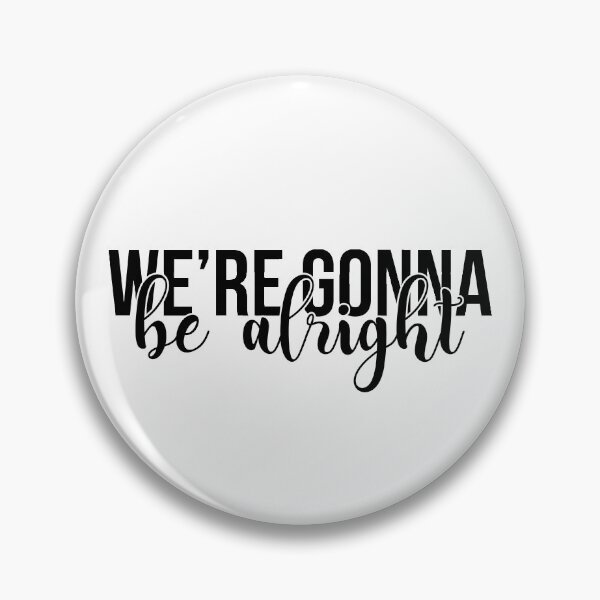 Item preview, We're gonna be alright designed and sold by vienaoriginals.