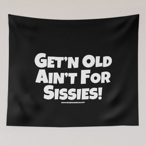 Item preview, Funny Old Guy, Getting Old Ain't For Sissies  designed and sold by K. Scott  Teeters.