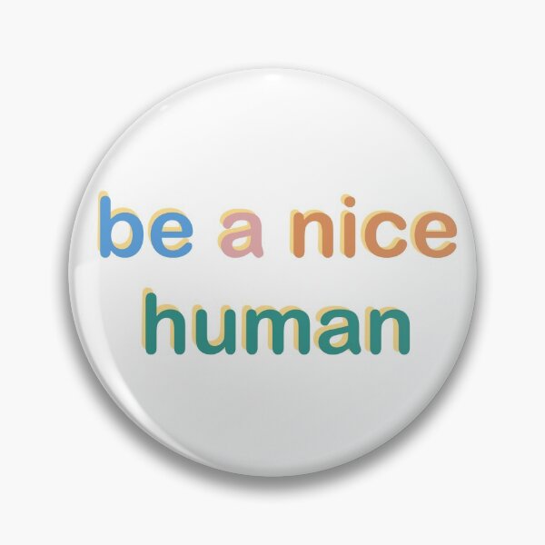 Item preview, be a nice human designed and sold by Joslyn Rinnels.