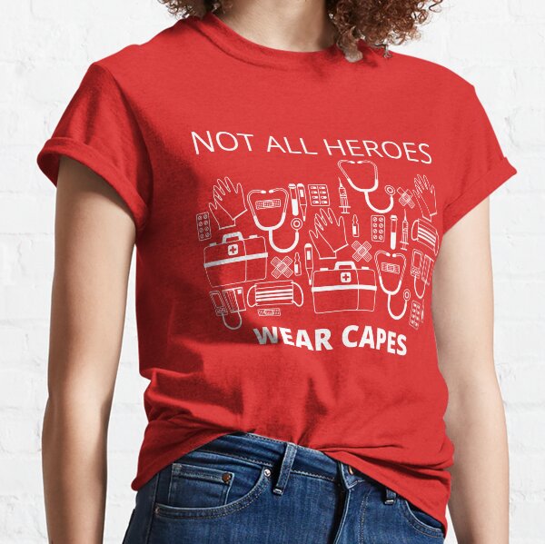 not all superheroes wear capes shirt