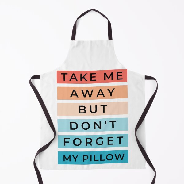 Item preview, take me away but don't forget my pillow designed and sold by RED-HA.