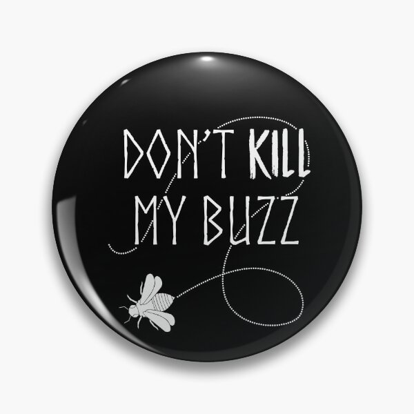 Item preview, Don't Kill My Buzz Bee Gift Design designed and sold by Tom2468.