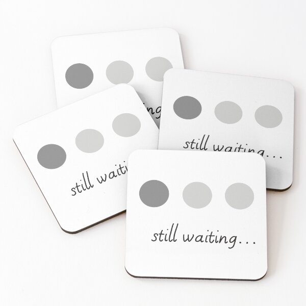 Item preview, Still Waiting Loading Bubbles designed and sold by ToriaScarlett.