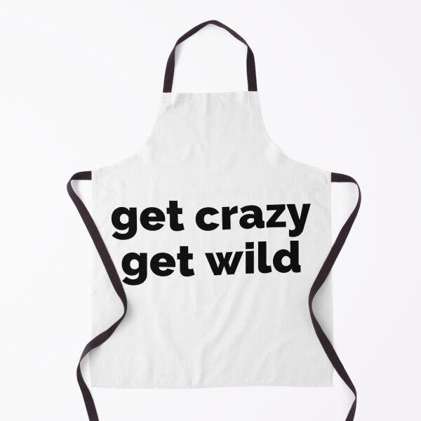 Item preview, Get crazy, get wild designed and sold by gloriasd14.
