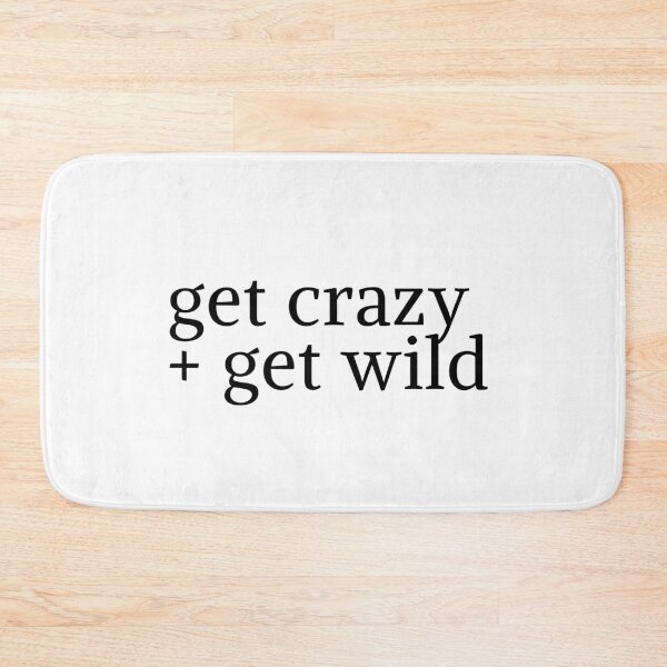 Item preview, Get crazy, get wild designed and sold by gloriasd14.