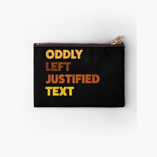 Item preview, Oddly Left Justified Text designed and sold by AllLeftSides42.