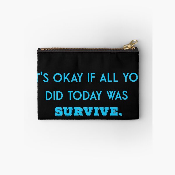 Item preview, It's okay if all you did today was survive designed and sold by firegalaxy.