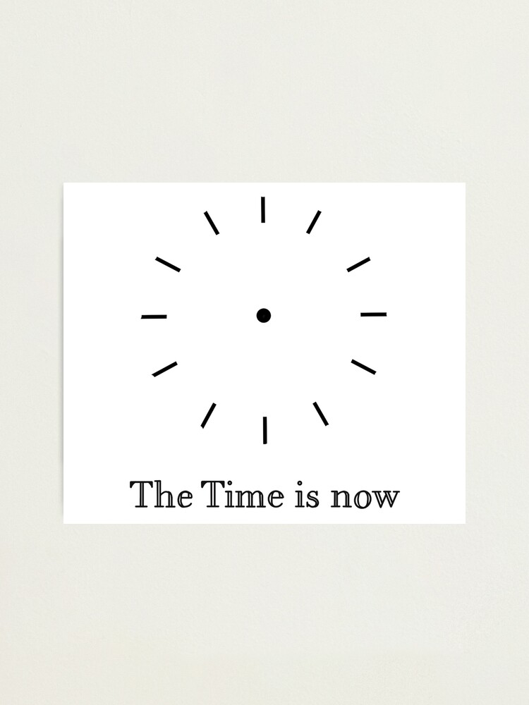 "The Time is Now Clock Face" Photographic Print by ToriaScarlett Redbubble