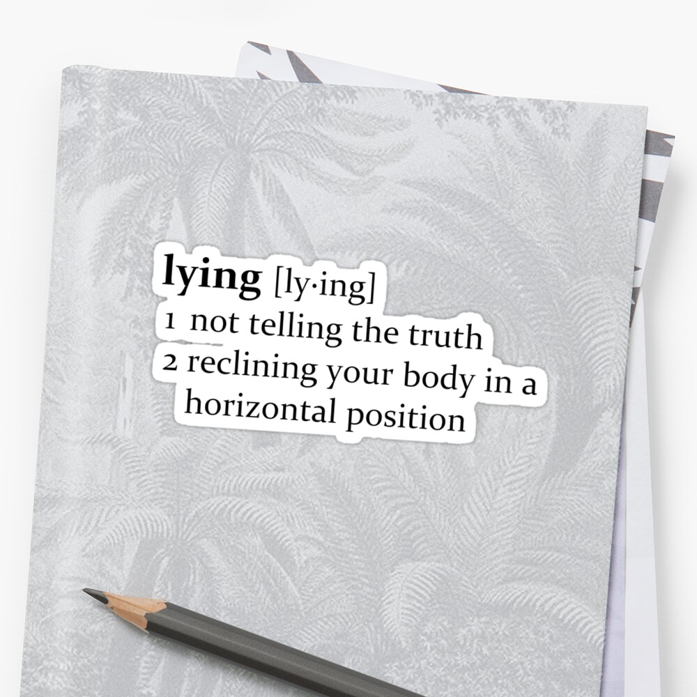 that-depends-on-how-you-define-lying-sticker-by-nemjames-redbubble