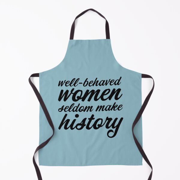 Item preview, well-behaved women seldom make history (black) designed and sold by helengarvey.