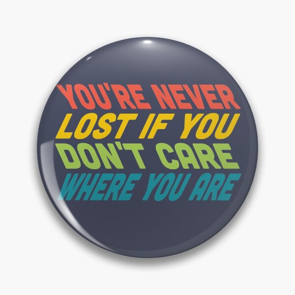 Item preview, YOU'RE NEVER LOST... designed and sold by SPACESHEEP0202.