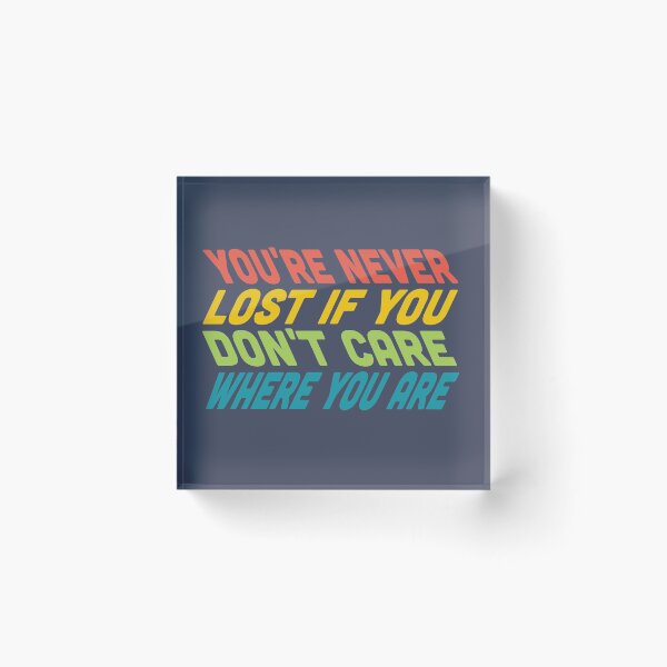 Item preview, YOU'RE NEVER LOST... designed and sold by SPACESHEEP0202.