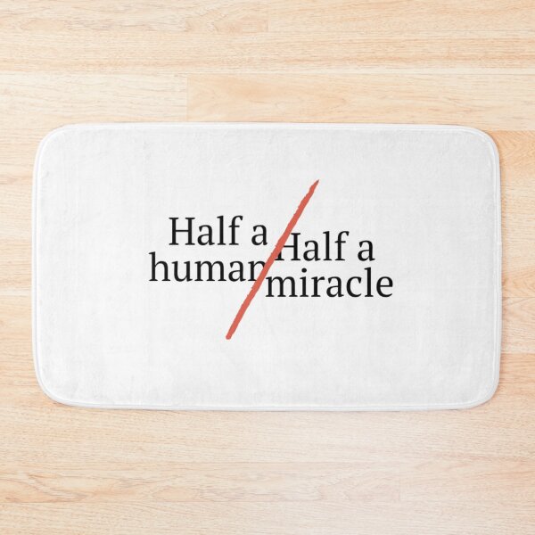 Item preview, half a human / half a miracle designed and sold by RED-HA.