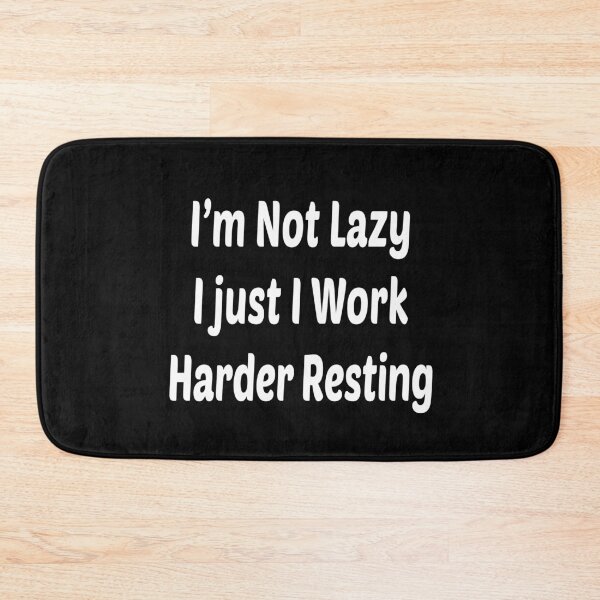 Item preview, I’m Not Lazy, I Just Work Harder Resting designed and sold by ayyoubdz.