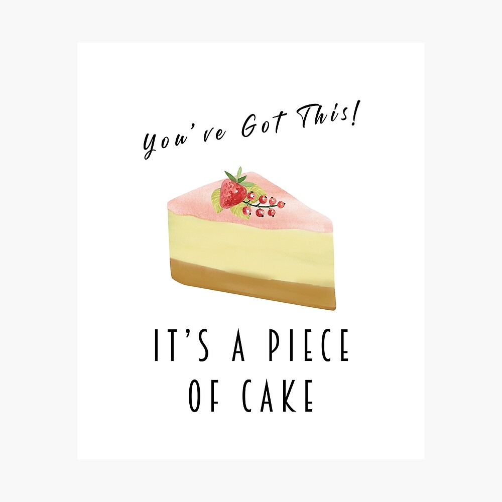 Pin on Life's a piece of cake