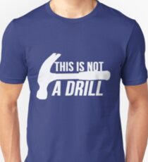 HAMMER : This is not a drill Unisex T-Shirt