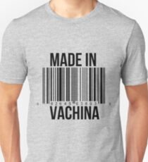 Made In Vachina Unisex T-Shirt