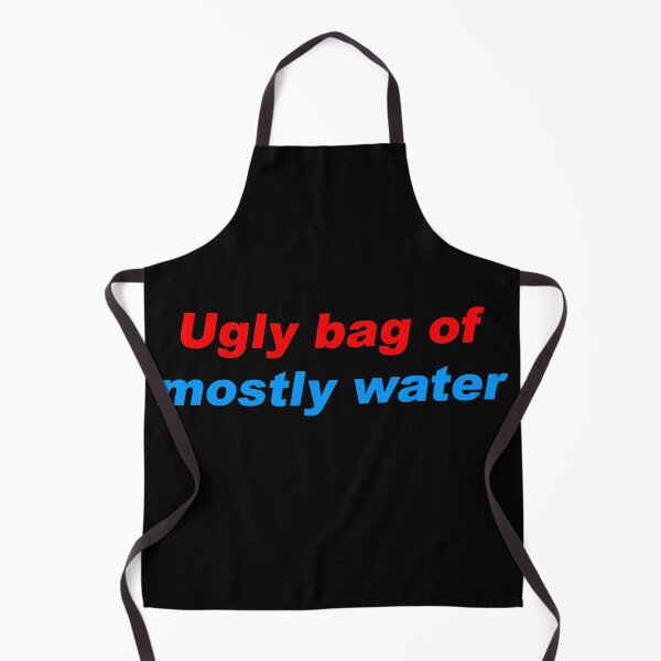 Item preview, Ugly bag of mostly water designed and sold by greg5000.
