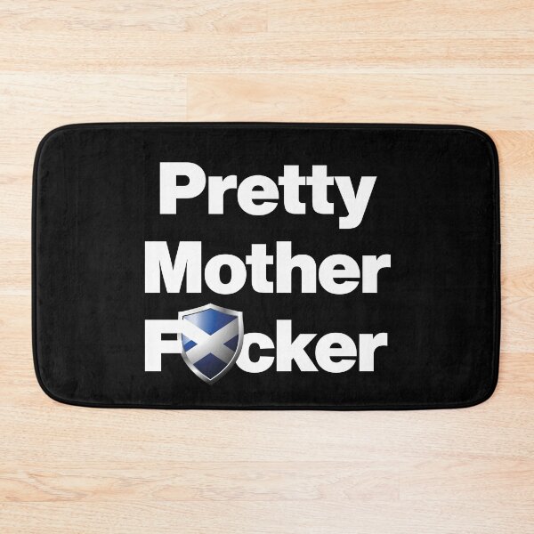 Item preview, I am a Pretty Mother Focker from Scotland designed and sold by HelloFromAja.