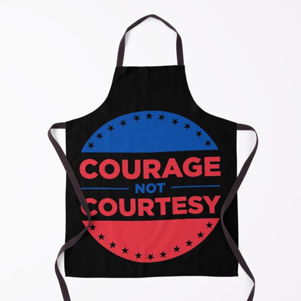 Item preview, Courage not Courtesy designed and sold by designdroplet.