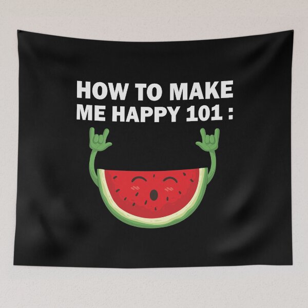 Item preview, How to make me happy 101 watermelon sugar designed and sold by TheMattDesigns.