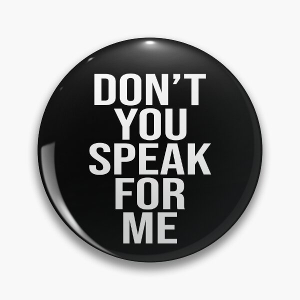 Item preview, Don't you speak for me designed and sold by SusanneFurst.