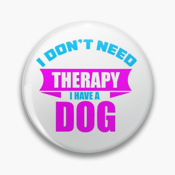 Item preview, I don't need Therapy, I have a dog. designed and sold by FurryTees.
