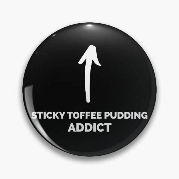 Item preview, You're a Sticky Toffee Pudding Addict designed and sold by PointyShirts.