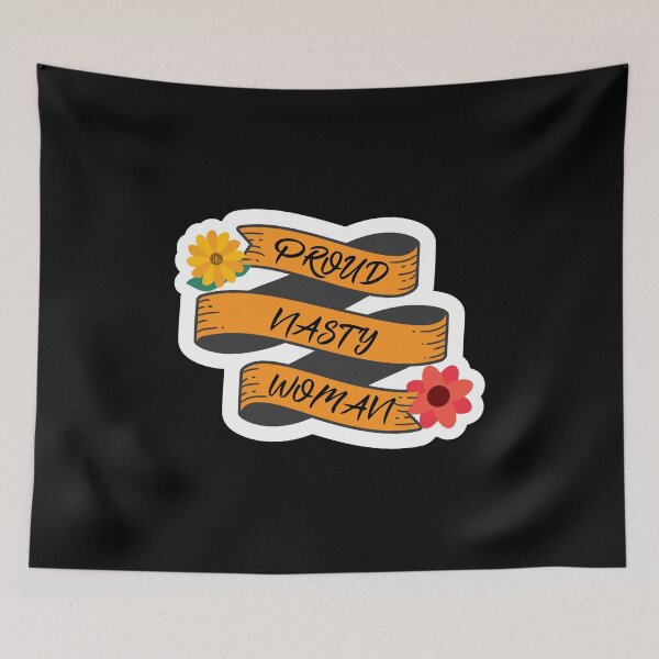 Item preview, Proud Nasty Woman designed and sold by TheFirstOne.