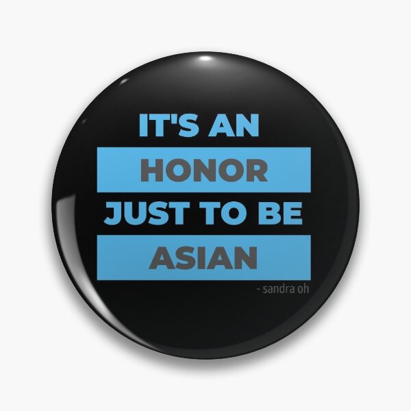 Item preview, It's an Honor Just to Be Asian - Sandra Oh designed and sold by EspyDesignCo.