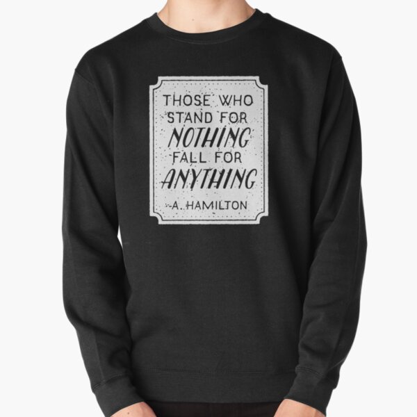 Stand or Fall Quote (White) Pullover Sweatshirt