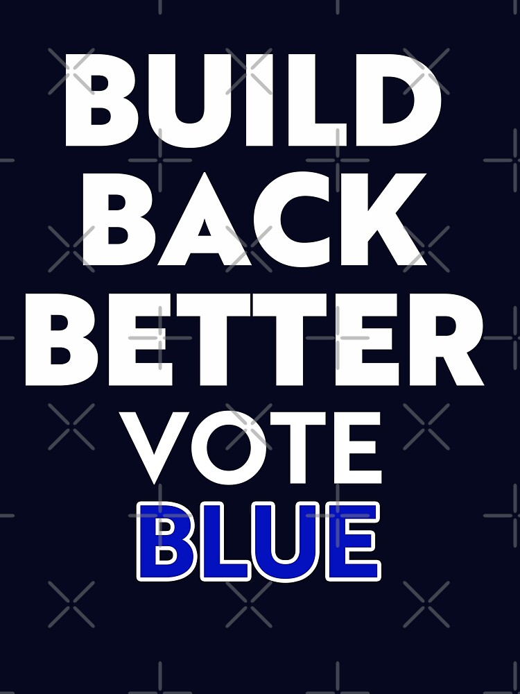 Thumbnail 7 of 7, Essential T-Shirt, Build Back Better Vote Blue, Vote Democrat, RBSD  designed and sold by sandyspider.