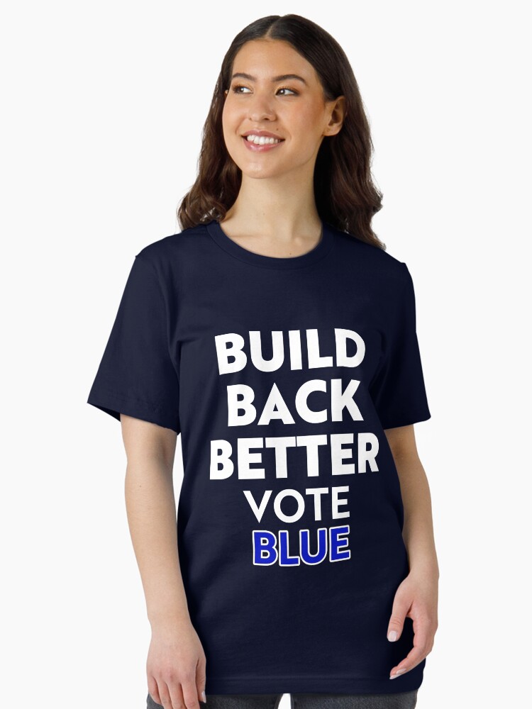 Thumbnail 2 of 7, Essential T-Shirt, Build Back Better Vote Blue, Vote Democrat, RBSD  designed and sold by sandyspider.