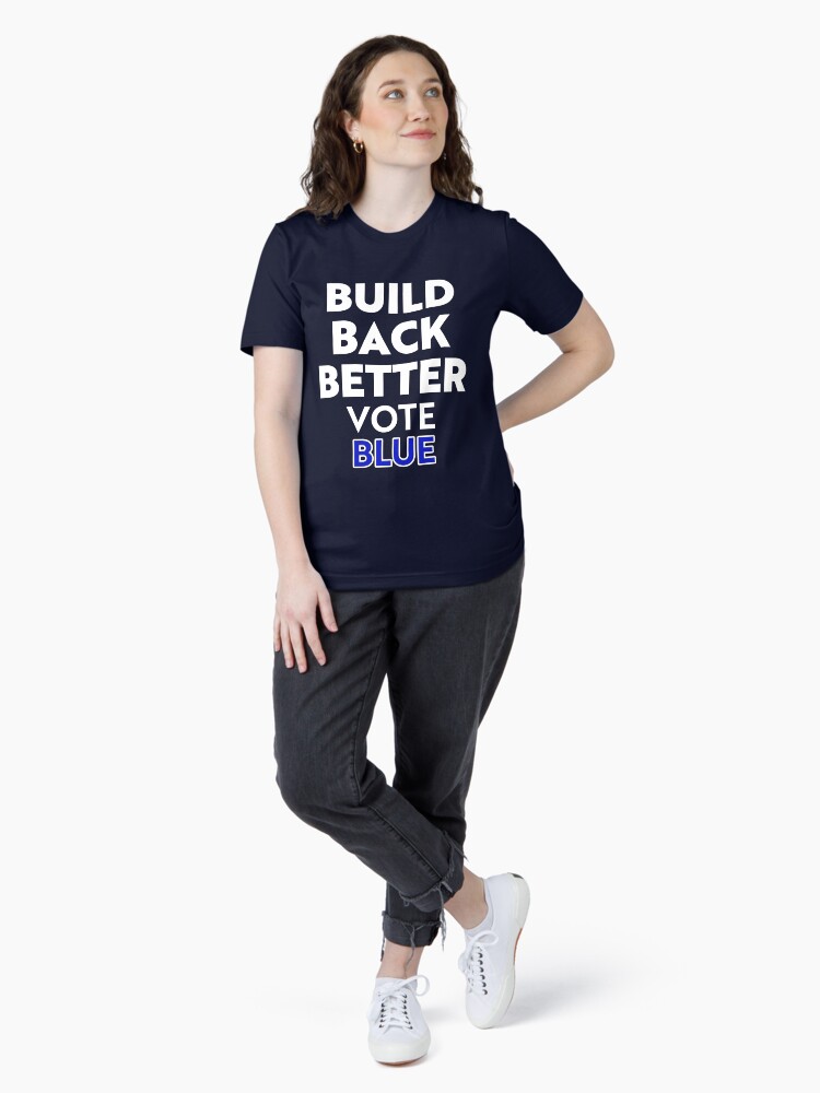 Thumbnail 4 of 7, Essential T-Shirt, Build Back Better Vote Blue, Vote Democrat, RBSD  designed and sold by sandyspider.