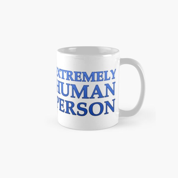 Extremely Human Person Classic Mug