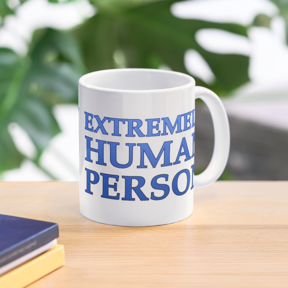Extremely Human Person Coffee Mug