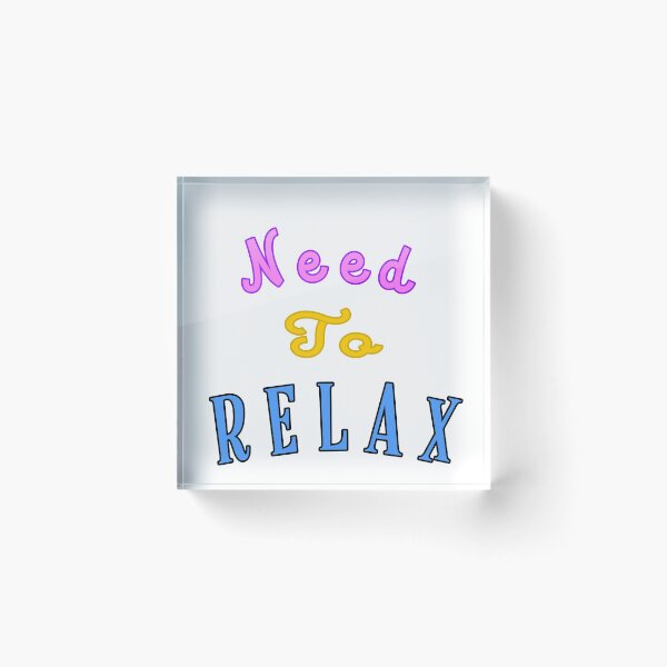 Item preview, Need to Relax designed and sold by Printedarts.