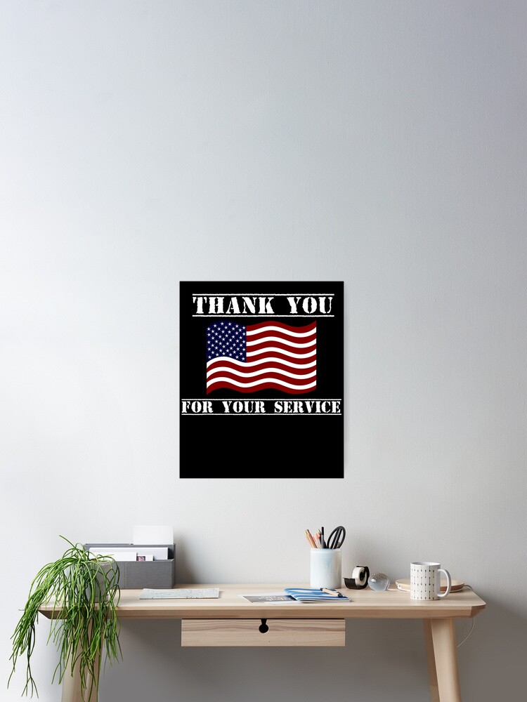 Thank You For Your Service Patriotic Veterans Day Gifts Patriotic Gifts Military Gifts Poster By Galvanized Redbubble