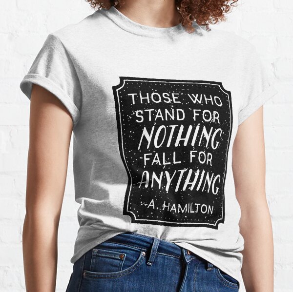 Stand or Fall Quote Classic T-Shirt